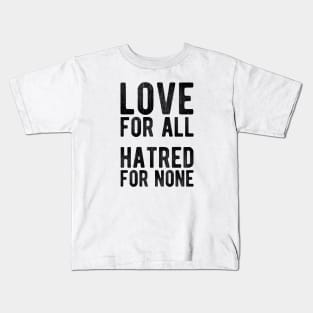 Love For All, Hatred For None Kids T-Shirt